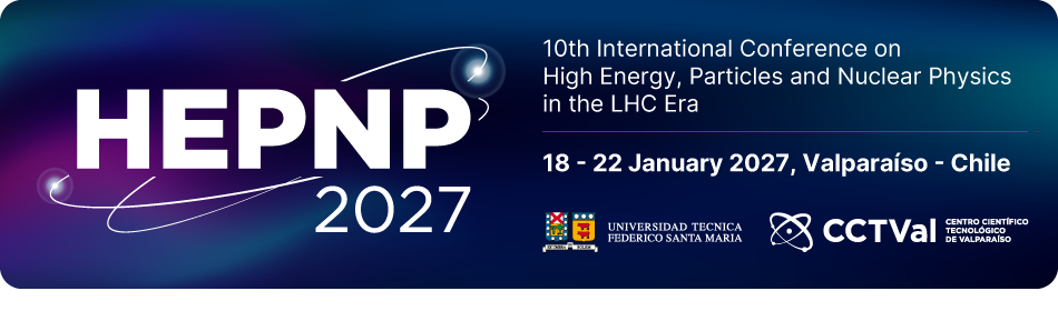 10th International Conference on High Energy, Particles and Nuclear Physics in the LHC Era